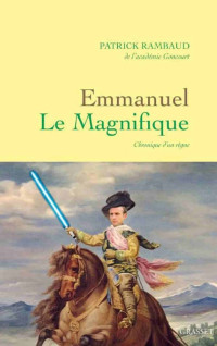 Patrick Rambaud — Emmanuel Le Magnifique
