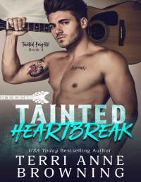 Terri Anne Browning [Browning, Terri Anne] — Tainted Heartbreak (Tainted Knights Book 3)
