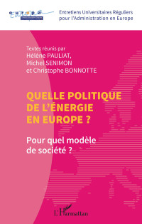 Hlne Pauliat;Michel Senimon;Christophe Bonnotte; — Quelle politique de l'nergie en Europe ?