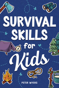 Myers, Peter — Survival Skills for Kids