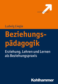 Ludwig Liegle — Beziehungspädagogik