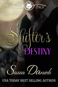 Sassa Daniels — Shifter's Destiny (The Vukas Pack Book 1)