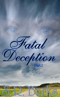Burks, S.R. — Fatal Deception