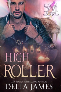 Delta James — High Roller: A Dark Fated Mates Mafia Romance (Syndicate Masters: Eastern Seaboard)