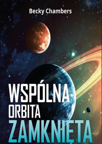 Becky Chambers — Wspólna orbita zamknięta