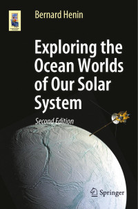 Bernard Henin — Exploring the Ocean Worlds of Our Solar System, second edition