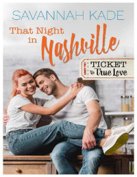 Savannah Kade & Ticket TrueLove — That Night in Nashville (Ticket to True Love)