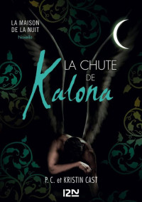 P.C. Cast & Kristin Cast — La chute de Kalona