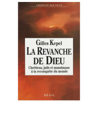 Gille Kepel — La Revanche de Dieu