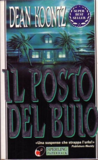 Dean R Koontz [Koontz, Dean R] — Il Posto Del Buio