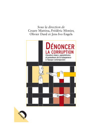 Jens Ivo Engels, Olivier Dard, Frédéric Monier, Cesare Mattina (dir.), Collectif — Dénoncer la corruption