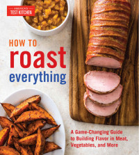 America's Test Kitchen — How to Roast Everything