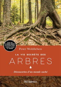 Wohlleben, Peter — La vie secrète des arbres