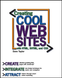 Dave Taylor — Creating Cool Web Sites with HTML, XHTML, and CSS