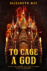 Elizabeth May — To Cage a God