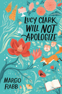 Margo Rabb — Lucy Clark Will Not Apologize