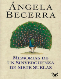 Ángela Becerra — Memorias De Un Sinvergüenza De Siete Suelas