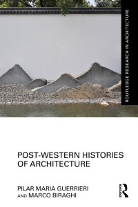 Pilar Maria Guerrieri;Marco Biraghi; & Biraghi, Marco — Post-Western Histories of Architecture