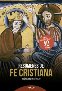 Jos Manuel Martn; — Resmenes de fe cristiana