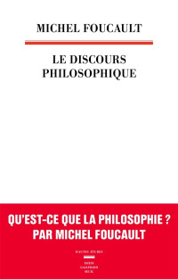 Michel Foucault — Le Discours philosophique