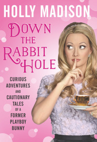 Madison, Holly — Down the Rabbit Hole