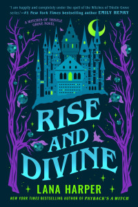 Lana Harper — Rise and Divine (The Witches of Thistle Grove 5)