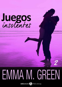 Emma Green — Juegos insolentes (Libro 2)