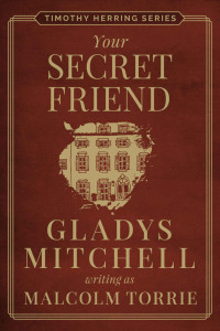 Gladys Mitchell — Your Secret Friend (Timothy Herring Series 3)