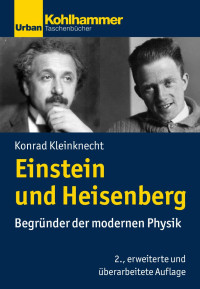 Konrad Kleinknecht — Einstein und Heisenberg