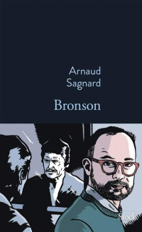 Cinéma — Bronson - Arnaud Sagnard