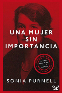 Sonia Purnell — Una mujer sin importancia