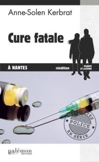 Kerbrat, Anne-Solen — Cure fatale à Nantes