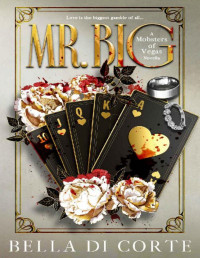 Bella Di Corte — Mr. Big (Mobsters of Vegas Book 1)