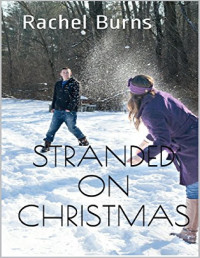 Rachel Burns [Burns, Rachel] — Stranded on Christmas