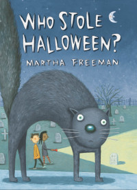 Martha Freeman — Who Stole Halloween?
