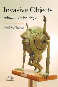 Williams, Paul; — Invasive Objects