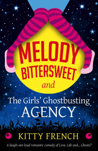 Kitty French — Melody Bittersweet and the Girls' Ghostbusting Agency