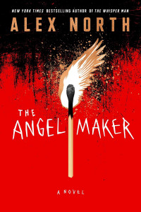 Alex North — The Angel Maker: A Novel