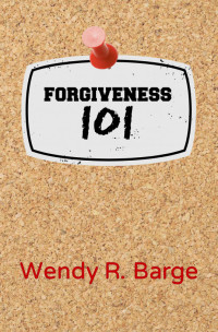 Wendy Barge — Forgiveness 101