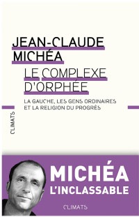 Michéa, Jean-Claude — Le Complexe d'Orphée