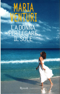Maria Venturi — La donna per legare il sole