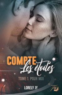 Lorely Jy — Compte les étoiles pour moi (French Edition)
