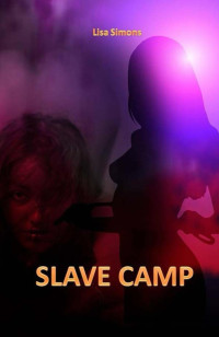 Simons, Lisa — Slave Camp