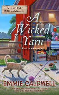 Emmie Caldwell [Caldwell, Emmie] — A Wicked Yarn