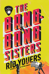 Rio Youers — The Bang-Bang Sisters