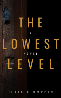 Julia F Bordin — The Lowest Level