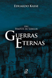 Eduardo Kasse — Guerras Eternas