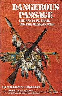 William Y. Chalifant — Dangerous Passage: The Santa Fe Trail and the Mexican War