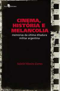 Salatiel Ribeiro Gomes; — Cinema, Histria e Melancolia