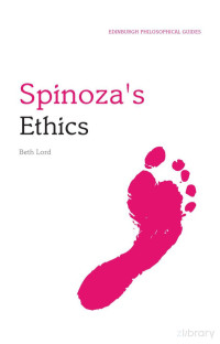 Lord — Spinoza's Ethics; an Edinburgh Philosophical Guide (2010)